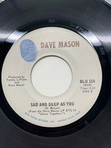 Dave Mason Sad and Deep as You / Only You Know and I Know 45 Rock Blue Thumb - £6.35 GBP