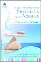 Face-to-Face with Priscilla and Aquila: Balancing Life and Ministry [Pap... - $9.40