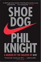 Shoe Dog : A Memoir by the Creator of Nike by Phil Knight (2018, Paperback) - £11.85 GBP