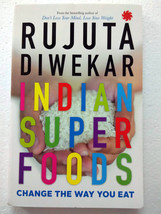 Livre de poche Indian Superfoods par Rujuta Diwekar CHANGEZ LA FAÇON DONT... - £11.07 GBP