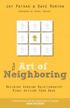 The Art of Neighboring: Building Genuine Relationships Right Outside You... - £12.48 GBP