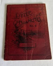 Antique Little Branches A Collection Of Songs Booklet Rare Collectible 1896 - £4.66 GBP