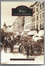 Wels in Alten Ansichten by Gunter Kalliauer and Ingeborg Micko - £8.01 GBP