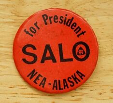 Vintage Pinback Button NEA Alaska SALO For President Teachers Union Elec... - $9.89