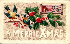 A Merrie Xmas Dec 25th Birds Holly Embossed 1910s Postcard Made in Germany - $3.91