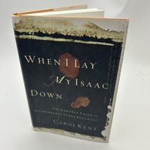 When I Lay My Isaac Down: Unshakable Faith in Unthinkable Circumstances - $11.03