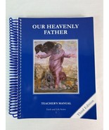 OUR HEAVENLY FATHER TEACHER&#39;S MANUAL 3RD EDITION FAITH &amp; LIFE SERIES 1 -... - £31.53 GBP