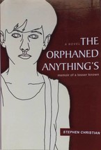 The Orphaned Anything&#39;s: A Memoir of a Lesser Known by Stephen Christian - £1.81 GBP