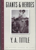 Giants &amp; Heroes A Daughter&#39;s Memories Y. A. Tittle ~ Giants Football ~ SGND 1st - $49.45