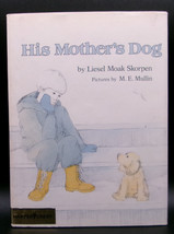 Liesel Moak Skorpen HIS MOTHER&#39;S DOG First edition Hardcover DJ Children Illus. - £14.21 GBP
