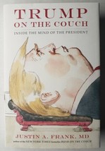 Trump on the Couch : Inside the Mind of the President Justin A. Frank Hardcover - £6.30 GBP