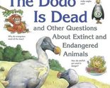 I Wonder Why the Dodo is Dead and Other Questions About Extinct and Enda... - £2.34 GBP