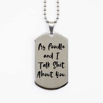 Reusable Poodle Dog Silver Dog Tag, My Poodle and I Talk Shit About You, for Pet - £15.78 GBP
