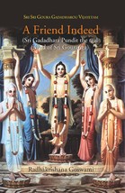 A Friend Indeed (Sri Gadadhara Pundit the real friend of Sri Gourang [Hardcover] - £20.44 GBP