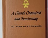 A Church Organized and Functioning W.L. Howse and W.O. Thomason - £5.53 GBP