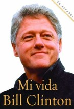 Mi Vida / My Life by Clinton, President Bill Clinton - £5.45 GBP