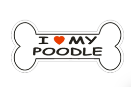 7&quot; love my poodle dog bone bumper sticker decal usa made - £21.05 GBP