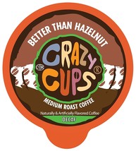 Crazy Cups DECAF Chocolate Hazelnut Formally Better Than Hazelnut Coffee - $29.99+