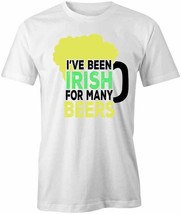 I&#39;ve Been Irish T Shirt Tee Short-Sleeved Cotton Clothing St Patrick Day S1WCA366 - £16.27 GBP+