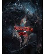 Powerful Obsession Spell - Obsess Over Me - $60.00