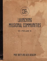 Launching Missional Communities: A Field Guide [Paperback] Breen, Mike and Absal - £39.49 GBP