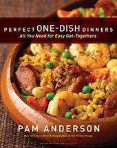 Perfect One-Dish Dinners: All You Need for Easy Get-togethers Pam Anderson and J - $15.83