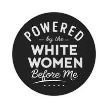 Powered By The White Women Before Me, White History, Women Power, White Pride, R - £120.34 GBP