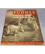 Puddle the Real Story of a Baby Hippo Brookfield Zoological Chicago 1936... - $24.95