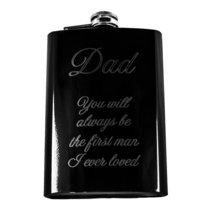 8oz BLACK- Dad You Will Always Be The First Man I Ever Loved - black flask L1 - £17.30 GBP