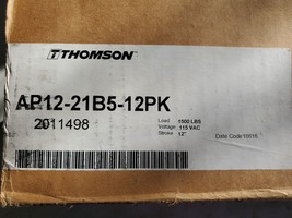 Thomson AP12-21B5-12PK Linear Actuator 2011498 12 Inch Stroke 1500 LBS NIB - $750.42