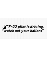 F-22 Pilot is driving, watch out your balloons vinyl car cellphone lapto... - £4.61 GBP+