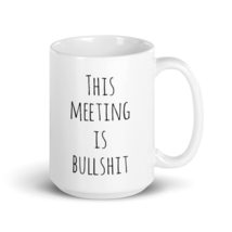 This Meeting Is Bullshit Gag Gift Coffee Mug 15 Ounce - £19.63 GBP