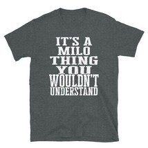 It&#39;s a Milo Thing You Wouldn&#39;t Understand TShirt - £20.47 GBP+