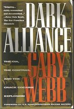 Dark Alliance: The CIA, the Contras, and the Crack Cocaine Explosion Web... - $133.27