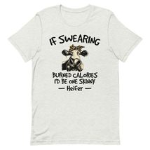 If Swearing Burned Calories I&#39;d Be One Skinny Heifer Unisex t-Shirt Red - £16.00 GBP+