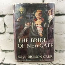The Bride Of Newgate John Dickson Carr Historical Mystery First Edition 1950 - £15.56 GBP