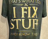 I Fix Stuff And Know Things Green Stretch XL Poly T-Shirt - £10.74 GBP