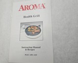 Aroma Health Grill Instruction Manual &amp; Recipes Model:  AHG-1435 - £7.84 GBP