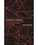 Systems of Violence: The Political Economy of War and Peace in Colombia ... - £6.17 GBP