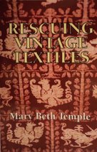 Rescuing Vintage Textiles [Paperback] Mary Beth Temple - £5.46 GBP