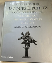The Sculpture Of Jacques Lipchitz: A Catalogue Raisonne : By Alan G. Wilkinson - £105.31 GBP