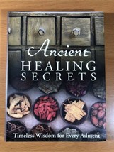 Ancient Healing Secrets - Timeless Wisdom For Every Ailment - Hardcover - £15.38 GBP