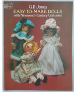 Easy-To-Make Dolls with Nineteenth-Century Costumes Book, by G.P. Jones - £4.32 GBP