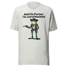 Hold On Partner I&#39;m Overstimulated Cowboy Frog Vintage Unisex t-Shirt Heather Or - £15.92 GBP+