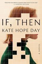 If, Then - Kate Hope Day - Hardcover - New - £9.19 GBP