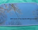 2002 LINCOLN LS OEM YEAR SPECIFIC SUNROOF GLASS NO ACCIDENT  FREE SHIPPI... - $192.00