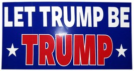 Wholesale Lot of 6 Let Trump Be Trump Blue Decal Bumper Sticker - $8.88