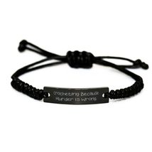 Unique Crocheting Black Rope Bracelet, Crocheting Because Murder is Wrong, Prese - £17.39 GBP