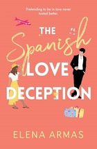 The Spanish Love Deception By Elena Armas (English, Paperback) Brand New Book - £10.95 GBP