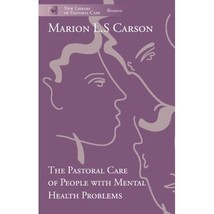 The Pastoral Care of People with Mental Health Problems Marion L.S. Carson - $27.00